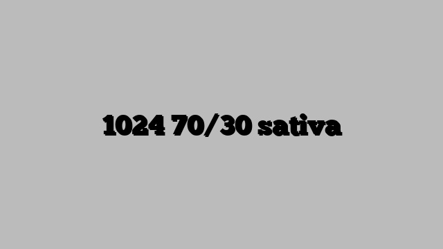 1024 70/30 sativa