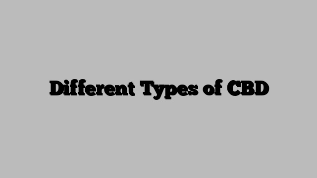 Different Types of CBD